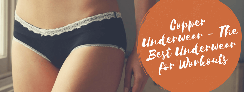 Copper Underwear - The best underwear for workouts