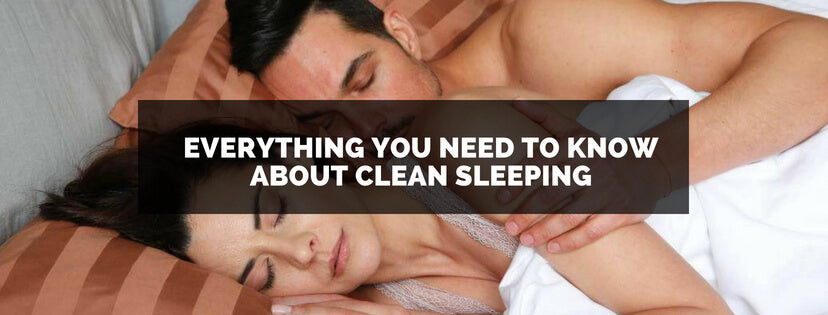 Everything You Need to Know about Clean Sleeping