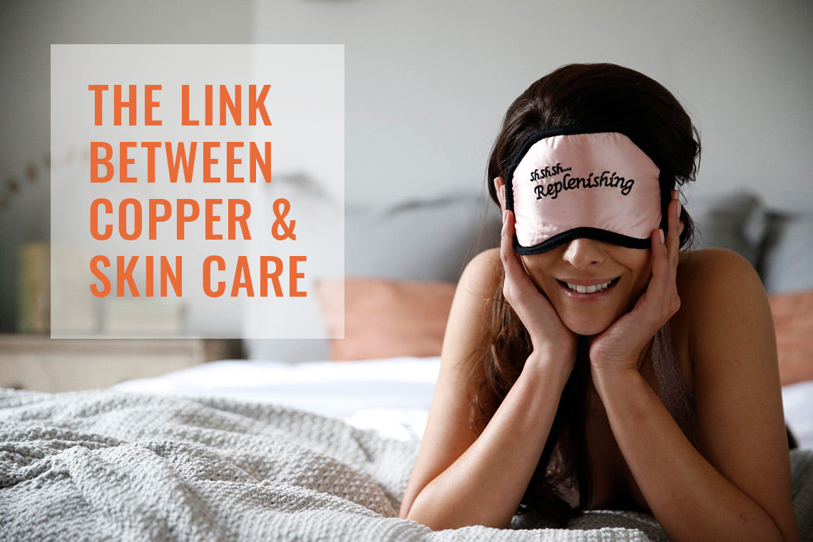 The Link between Copper & Skin Care